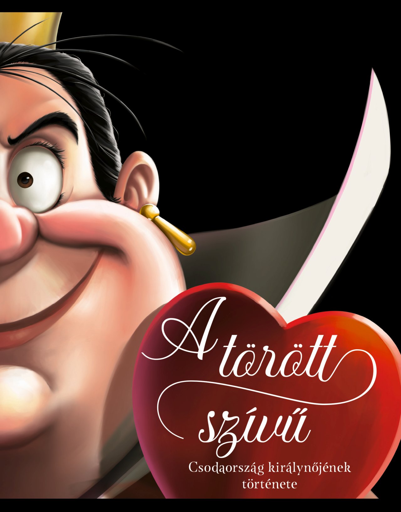 Serena Valentino - Disney - Villains - A törött szívű - Csodaország királynőjének története
