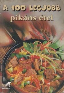 Mózes István Miklós - A 100 legjobb pikáns étel [antikvár]