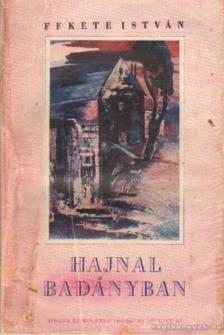 Fekete István - Hajnal Badányban [antikvár]