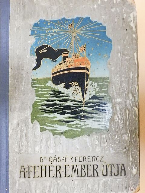 Dr. Gáspár Ferencz - A fehér ember útja I-II. [antikvár]
