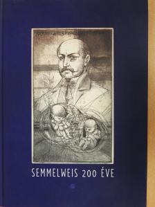 Semmelweis 200 éve (dedikált példány) [antikvár]