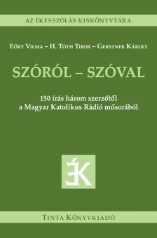 Eöry Vilma - H. Tóth Tibor - Gerstner Károly - Szóról - szóval