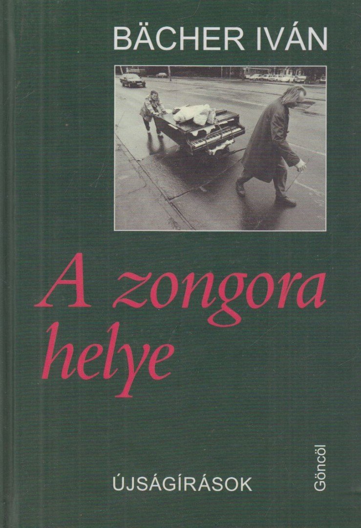 BACHER IVÁN - A zongora helye [antikvár]