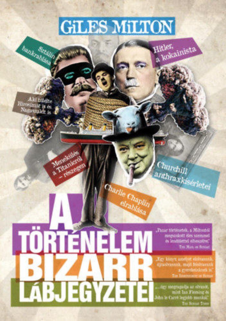 Giles Milton - A történelem bizarr lábjegyzetei [antikvár]