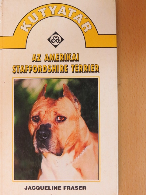 Jacqueline Fraser - Az amerikai staffordshire terrier [antikvár]