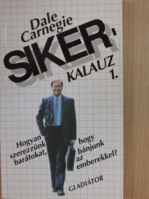 Dale Carnegie - Sikerkalauz 1. [antikvár]