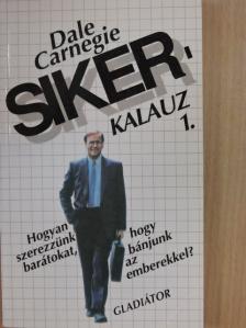 Dale Carnegie - Sikerkalauz 1. [antikvár]