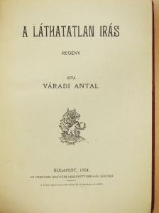 Váradi Antal - A láthatatlan irás [antikvár]
