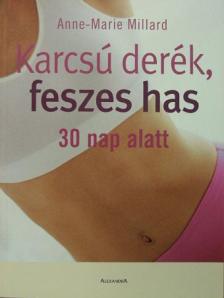 Anne-Marie Millard - Karcsú derék, feszes has [antikvár]