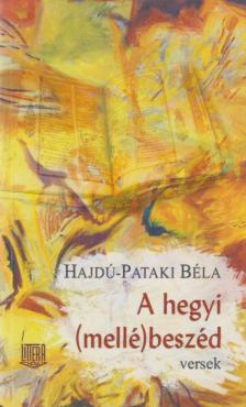 Hajdú-Pataki Béla - A hegyi (mellé)beszéd (dedikált) [antikvár]