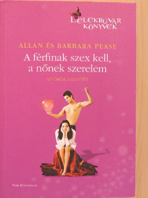 Allan Pease - A férfinak szex kell, a nőnek szerelem [antikvár]