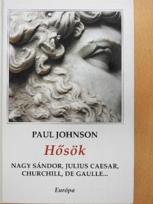 Paul Johnson - Hősök [antikvár]
