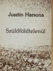 Jusztin Harsona - Szülőföldtelenül [antikvár]