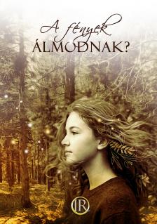 Az Irodalmi Rádió alkotóközössége - Zsoldos Árpád és Adrienn[szerk.] - A fények álmodnak?