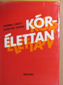 Hársing László - Kórélettan [antikvár]
