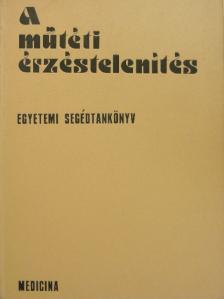 Ábrándy Endre - A műtéti érzéstelenítés [antikvár]