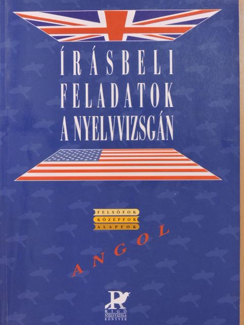 Dr. Fonyódi Jenő - Írásbeli feladatok a nyelvvizsgán - Angol [antikvár]