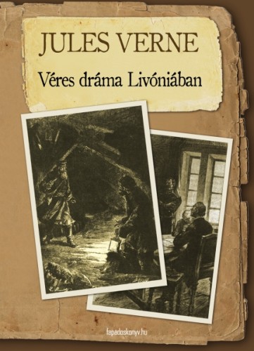Jules Verne - Véres dráma Livóniában [eKönyv: epub, mobi]
