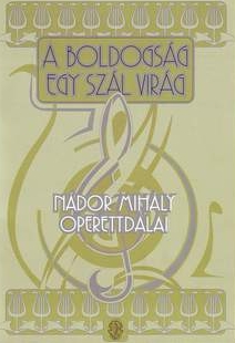 NÁDOR MIHÁLY - A BOLDOGSÁG EGY SZÁL VIRÁG
