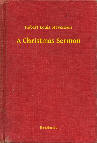 Robert Louis Stevenson - A Christmas Sermon [eKönyv: epub, mobi]
