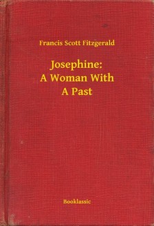 F. Scott Fitzgerald - Josephine: A Woman With A Past [eKönyv: epub, mobi]
