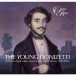 DONIZETTI - THE YOUNG DONIZETTI CD