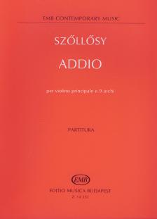 SZŐLLŐSY ANDRÁS - ADDIO PER VIOLINO PRINCIPALE E 9 ARCHI, PARTITURA
