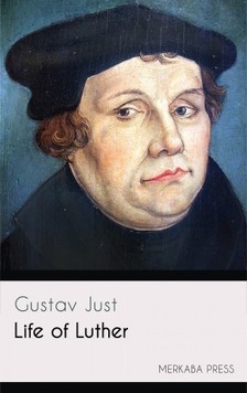 Just Gustav - Life of Luther [eKönyv: epub, mobi]
