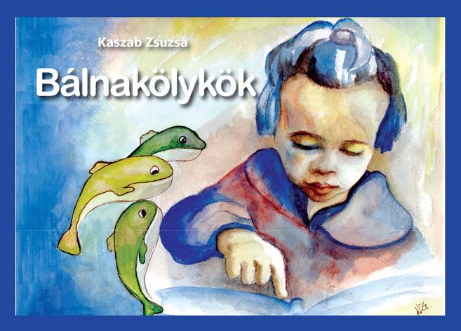 Kaszab Zsuzsa - Bálnakölykök