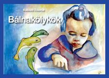 Kaszab Zsuzsa - Bálnakölykök