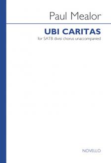 MEALOR, PAUL - UBI CARITAS FOR SATB DIVISI CHORUS UNACCOMPANIED