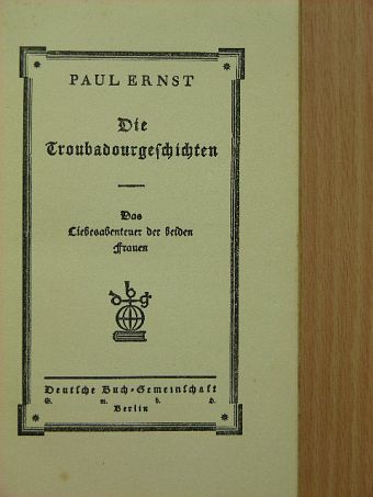 Paul Ernst - Die Trobadourgeschichten (gótbetűs) [antikvár]