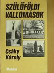 Csáky Károly - Szülőföldi vallomások [antikvár]