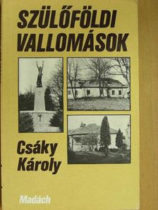 Csáky Károly - Szülőföldi vallomások [antikvár]