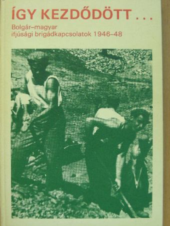 Bíróné Gál Ibolya - Így kezdődött... [antikvár]