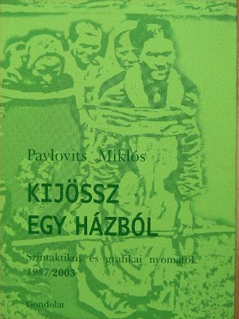 Pavlovits Miklós - Kijössz egy házból [antikvár]