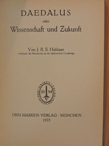 J. B. S. Haldane - Daedalus oder Wissenschaft und Zukunft [antikvár]