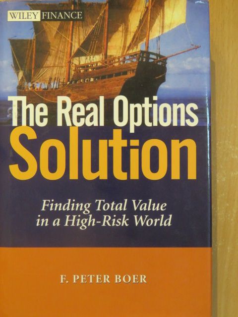F. Peter Boer - The Real Options Solution [antikvár]