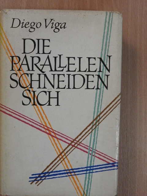 Diego Viga - Die Parallelen schneiden sich [antikvár]