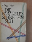 Diego Viga - Die Parallelen schneiden sich [antikvár]