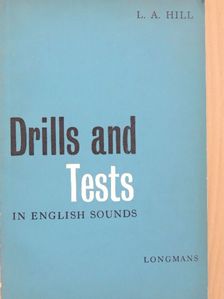 L. A. Hill - Drills and Tests in English Sounds [antikvár]