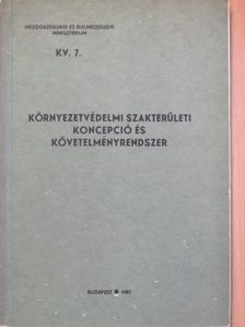 Környezetvédelmi szakterületi koncepció és követelményrendszer [antikvár]