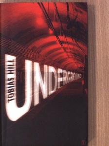 Tobias Hill - Underground [antikvár]