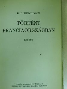 R. C. Hutchinson - Történt Franciaországban [antikvár]