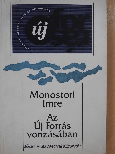 Monostori Imre - Az Új Forrás vonzásában (dedikált példány) [antikvár]