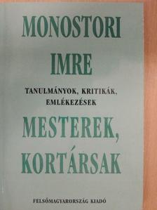 Monostori Imre - Mesterek, kortársak [antikvár]