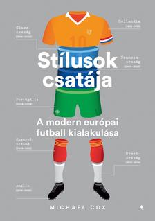 Michael Cox - Stílusok csatája-A modern európai futball kialakulása