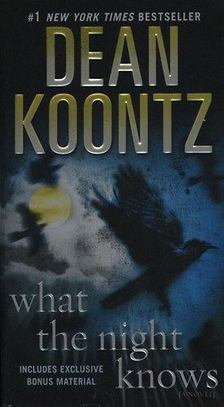 Dean R. Koontz - What the Night Knows [antikvár]