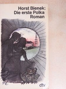 Horst Bienek - Die erste Polka [antikvár]