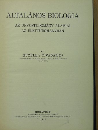 Dr. Huzella Tivadar - Általános biologia [antikvár]